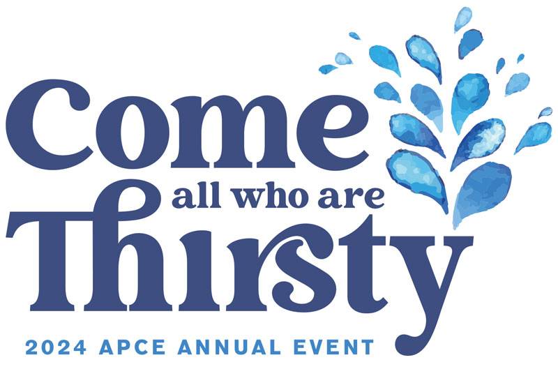APCE 2024 Conference Come all who are Thirsty